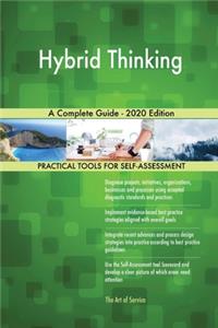 Hybrid Thinking A Complete Guide - 2020 Edition