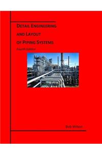 Detail Engineering and Layout of Piping Systems (4th Edition)