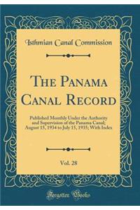 The Panama Canal Record, Vol. 28: Published Monthly Under the Authority and Supervision of the Panama Canal; August 15, 1934 to July 15, 1935; With Index (Classic Reprint)