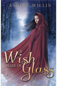 A Wish Made of Glass