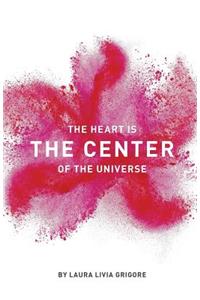 Heart is the Center of the Universe