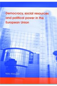 Democracy, Social Resources and Political Power in the European Union