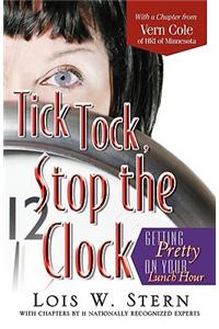 Tick Tock, Stop the Clock