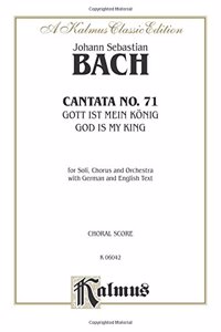 Cantata No. 71 - Gott Ist Mein Konig