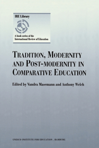 Tradition, Modernity and Post-modernity in Comparative Education