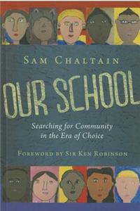 Our School: Searching for Community in the Era of Choice