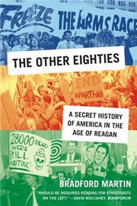 Other Eighties: A Secret History of America in the Age of Reagan