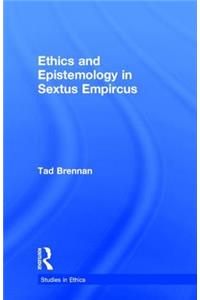 Ethics and Epistemology in Sextus Empircus