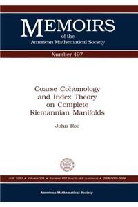 Coarse Cohomology And Index Theory On Complete Riemannian Manifolds