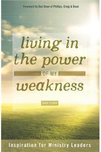 Living in the Power of My Weakness