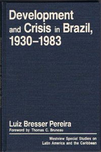 Development and Crisis in Brazil, 1930-1983