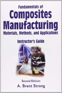 Fundamentals Of Composites Manufacturing Materials