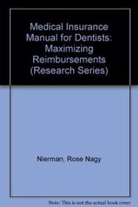 Medical Insurance Manual for Dentists: Maximizing Reimbursements