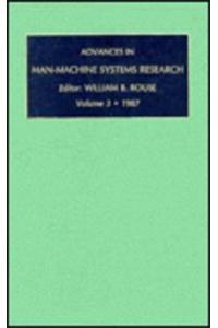 Advances in Man/Machine Systems Research: v. 3