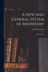 A New and General System of Midwifery