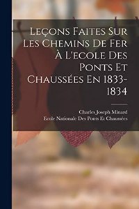 Leçons Faites Sur Les Chemins De Fer À L'ecole Des Ponts Et Chaussées En 1833-1834