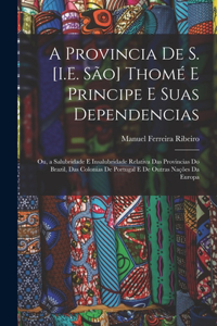 A Provincia De S. [I.E. São] Thomé E Principe E Suas Dependencias
