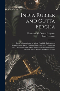 India Rubber and Gutta Percha