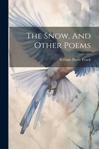 Snow, And Other Poems