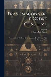 Francmaçonnerie. Ordre Chapitral