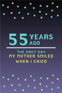 55 Years ago the only day my Mother smiled when I cried