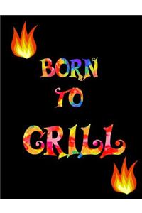 Born To Grill