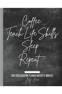 Coffee Teach Life Skills Sleep Repeat