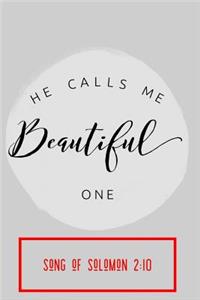 He Calls Me Beautiful One Song of Solomon