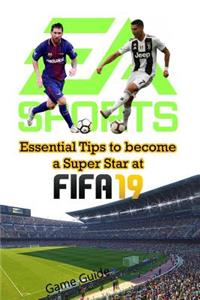 Essential Tips to become a Super Star at FIFA 19