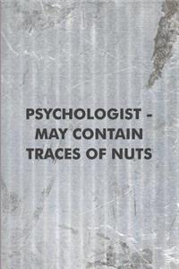 Psychologist - May Contain Traces of Nuts