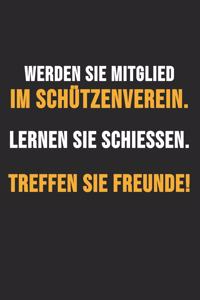 Werden Sie Mitglied Im Schützenverein. Lernen Sie Schießen. Treffen Sie Freunde.