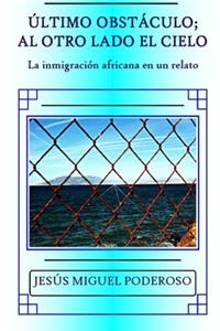Último obstáculo; al otro lado el cielo