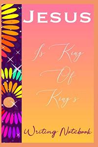 Jesus Is King Of Kings Writing Notebook