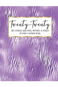 Twenty - Twenty The Ultimate 2020 Pixel Monthly & Weekly Planner Calendar Book