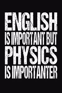 English Is Important But Physics Is Importanter