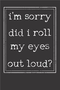 Sarcastic Sarcasm Eyes Roll Notebook Journal