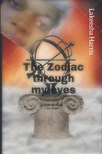 The Zodiac Through My Eyes