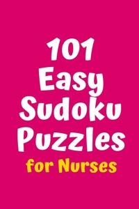 101 Easy Sudoku Puzzles for Nurses