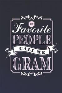 My Favorite People Call Me Gram