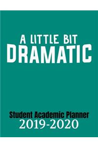 A Little Bit Dramatic Student Academic Planner 2019-2020