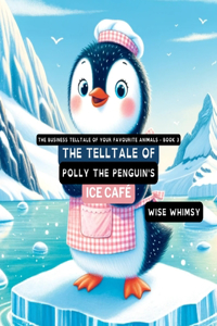 Telltale of Polly the Penguin's Ice Café