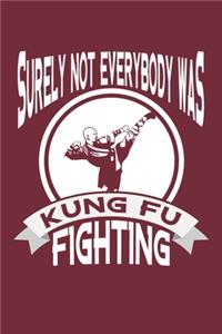 Surely Not Everybody Was Kung Fu Fighting