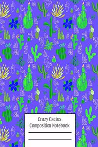 Crazy Cactus Compositon Notebook
