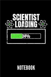 Scientist Loading 34% Notebook: Geschenkidee Für Wissenschaftler Und Studenten/Lehrer Der Wissenschaft - Notizbuch Mit 110 Linierten Seiten - Format 6x9 Din A5 - Soft Cover Matt - 