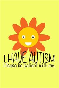 I Have Autism Please Be Patient with Me