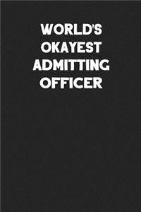 World's Okayest Admitting Officer