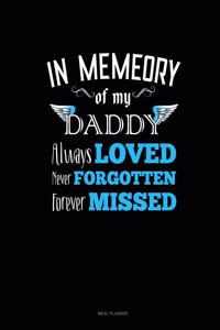 In Memory of My Daddy Always Loved Never Forgotten Forever Missed
