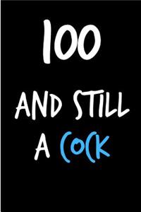 100 and Still a Cock
