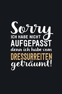 Ich habe vom Dressurreiten geträumt