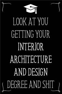 Look At You Getting Your Interior Architecture And Design Degree And Shit